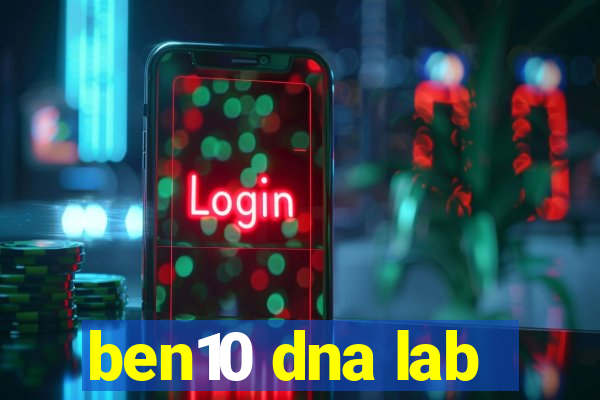 ben10 dna lab